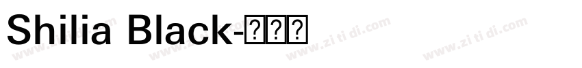 Shilia Black字体转换 Shilia Black字体转换